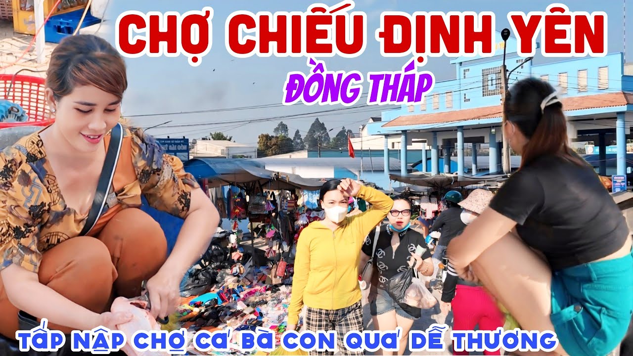 Quá Dễ Thương CHỢ CHIẾU ĐỊNH YÊN, ĐỒNG THÁP Tấp Nập KHU CHỢ CÁ, BẾN GHE LÁC DỜI VỀ CHỖ MỚI |KPVL