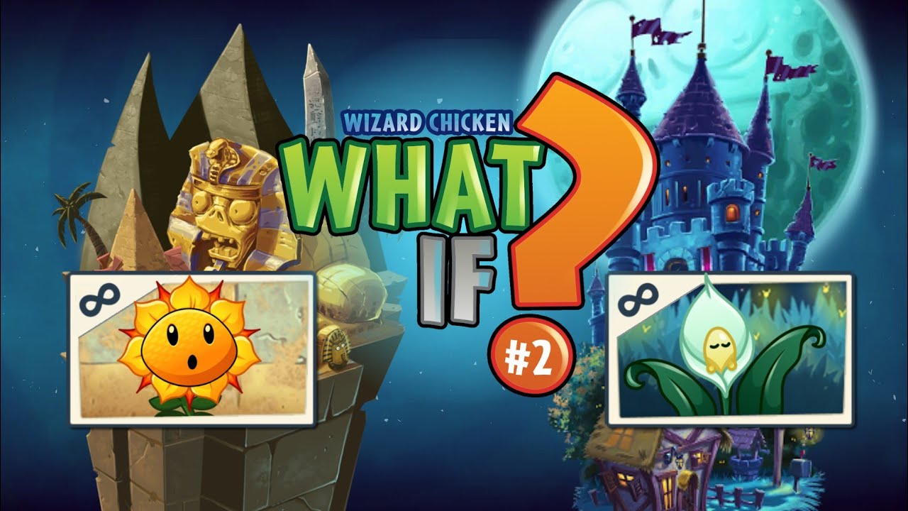 New Plants of Ancient Egypt & Dark Ages? | What if? #2 | PvZ2