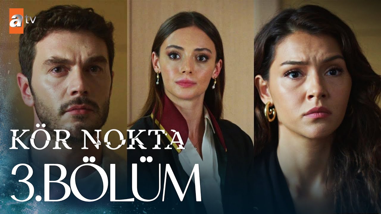 Kör Nokta 3. Bölüm @atvturkiye