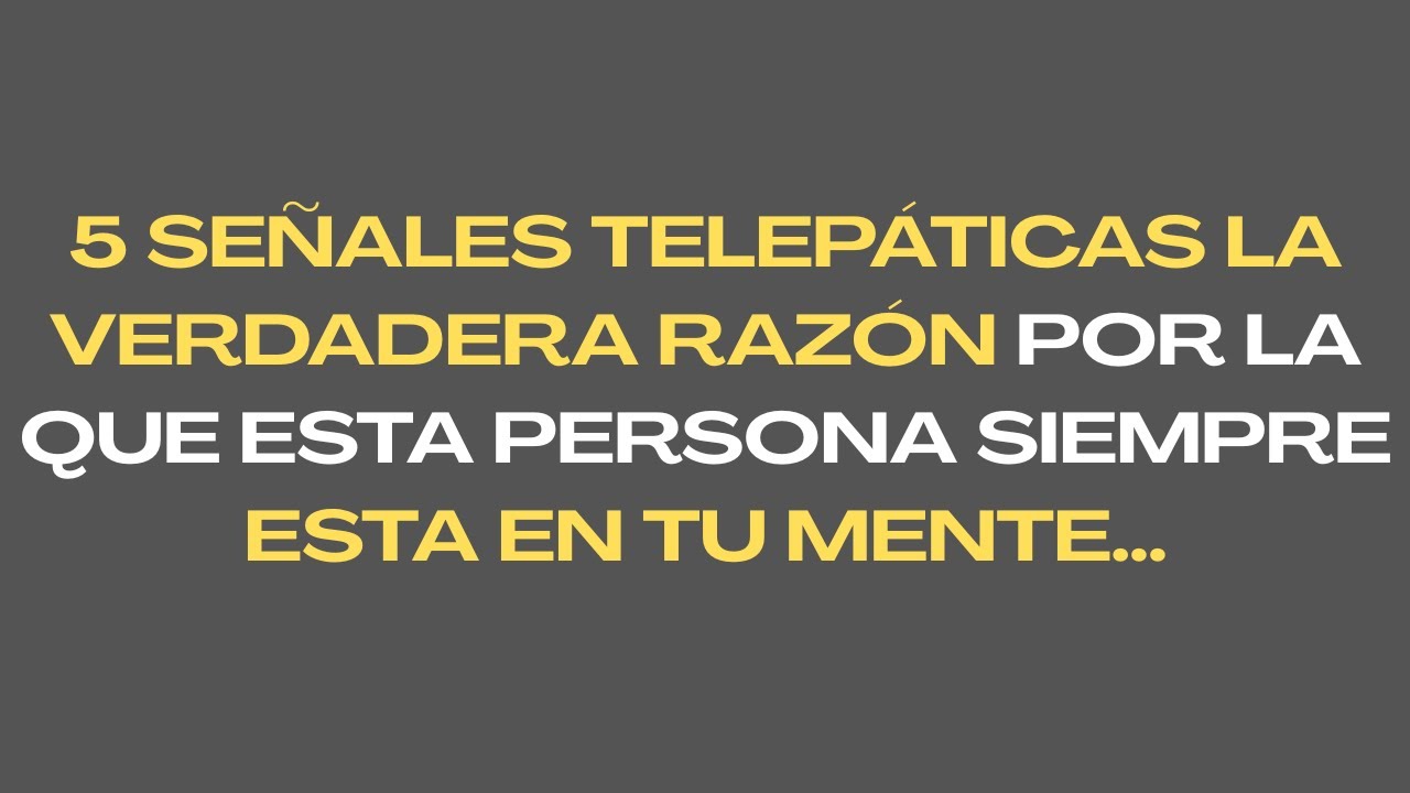 5 Señales Telepáticas la Verdadera Razón por la que Esta Persona Siempre Esta en tu Mente...