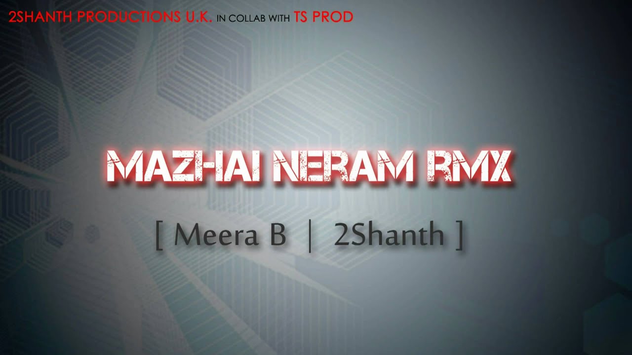 Mazhai Neram RMX [Prod. 2Shanth] - Meera B [TS-PROD]