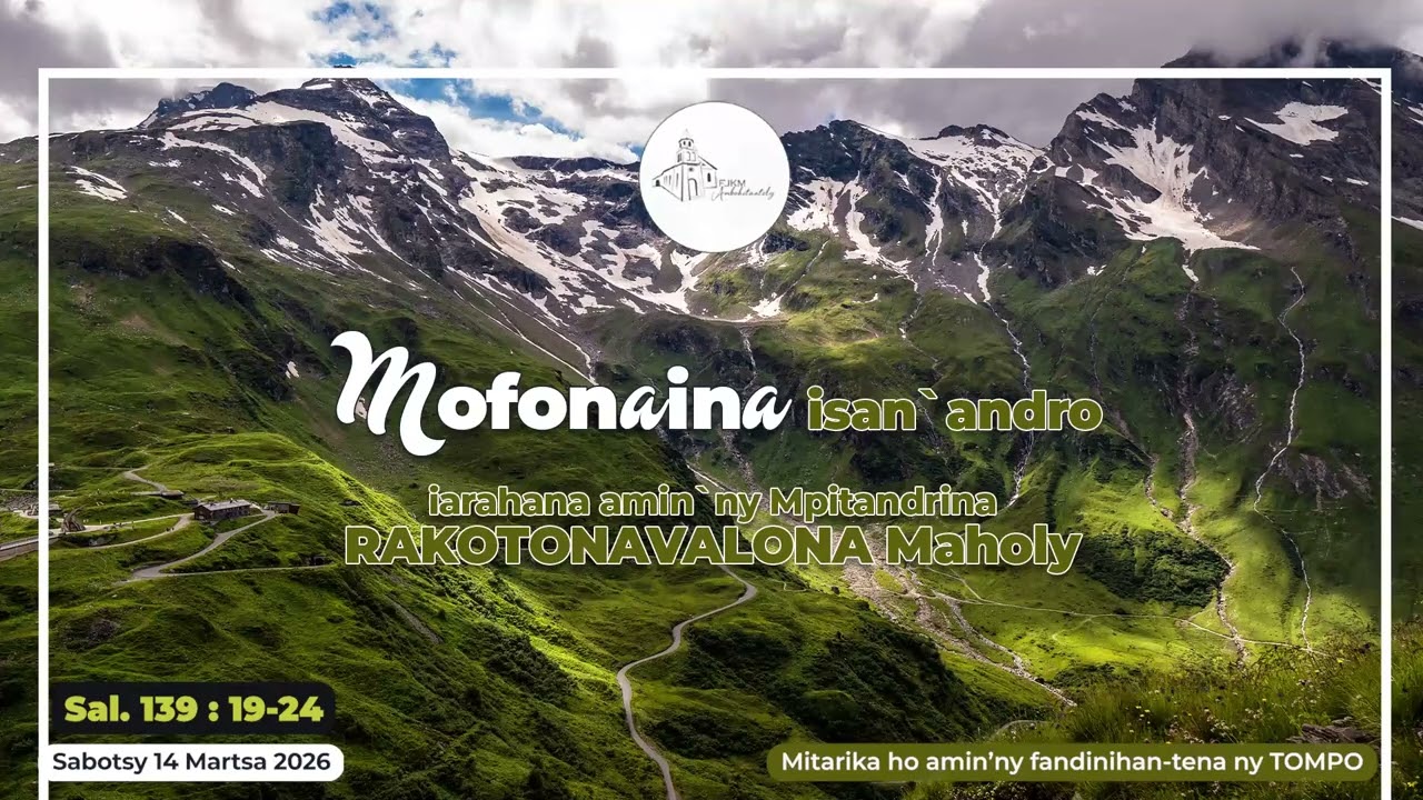 Mofonaina isan'andro anio Sabotsy 14 Martsa 2026. #FJKM_Ambohitantely