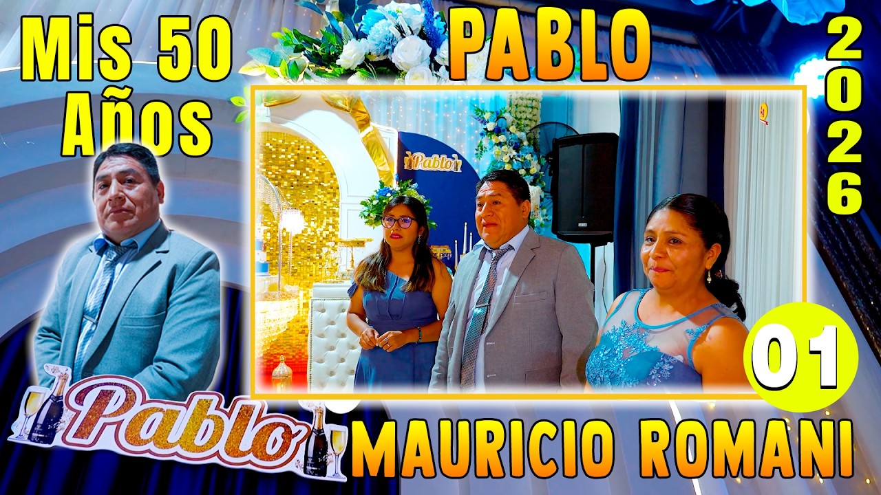 🍹🎁 Mis 50 Años 2026// Pablo Mauricio Romaní// VOL. 01