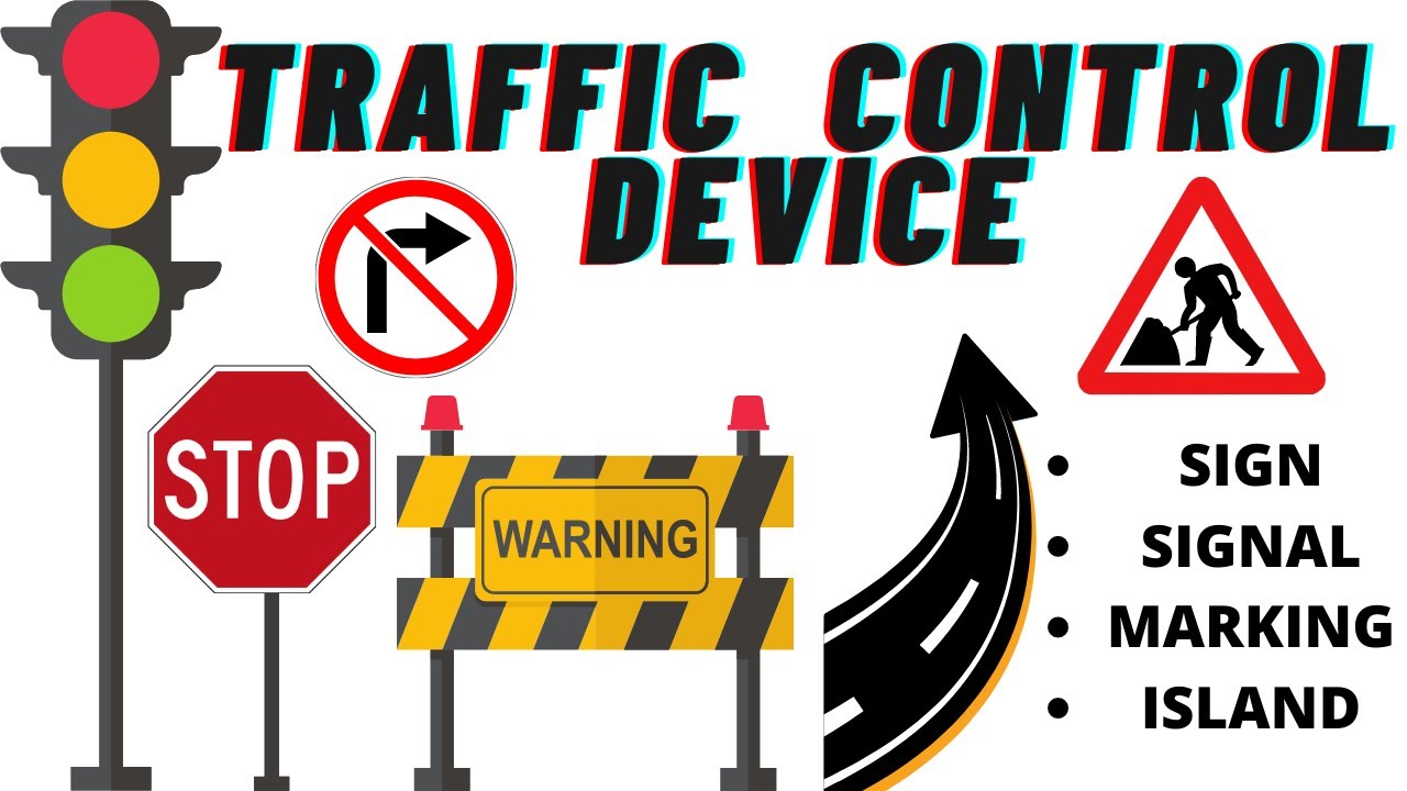 Traffic Control Device | Traffic Sign | Traffic Signal | Road  Marking | Traffic Island |