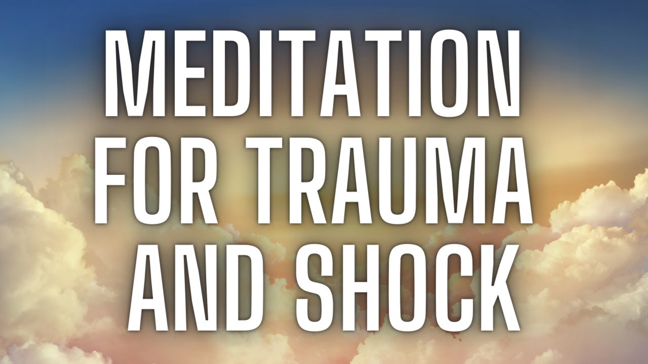 Deeply Relaxing Meditation For Mental Health, Manage Trauma & Shock, Release Stress, Soothe Anxiety