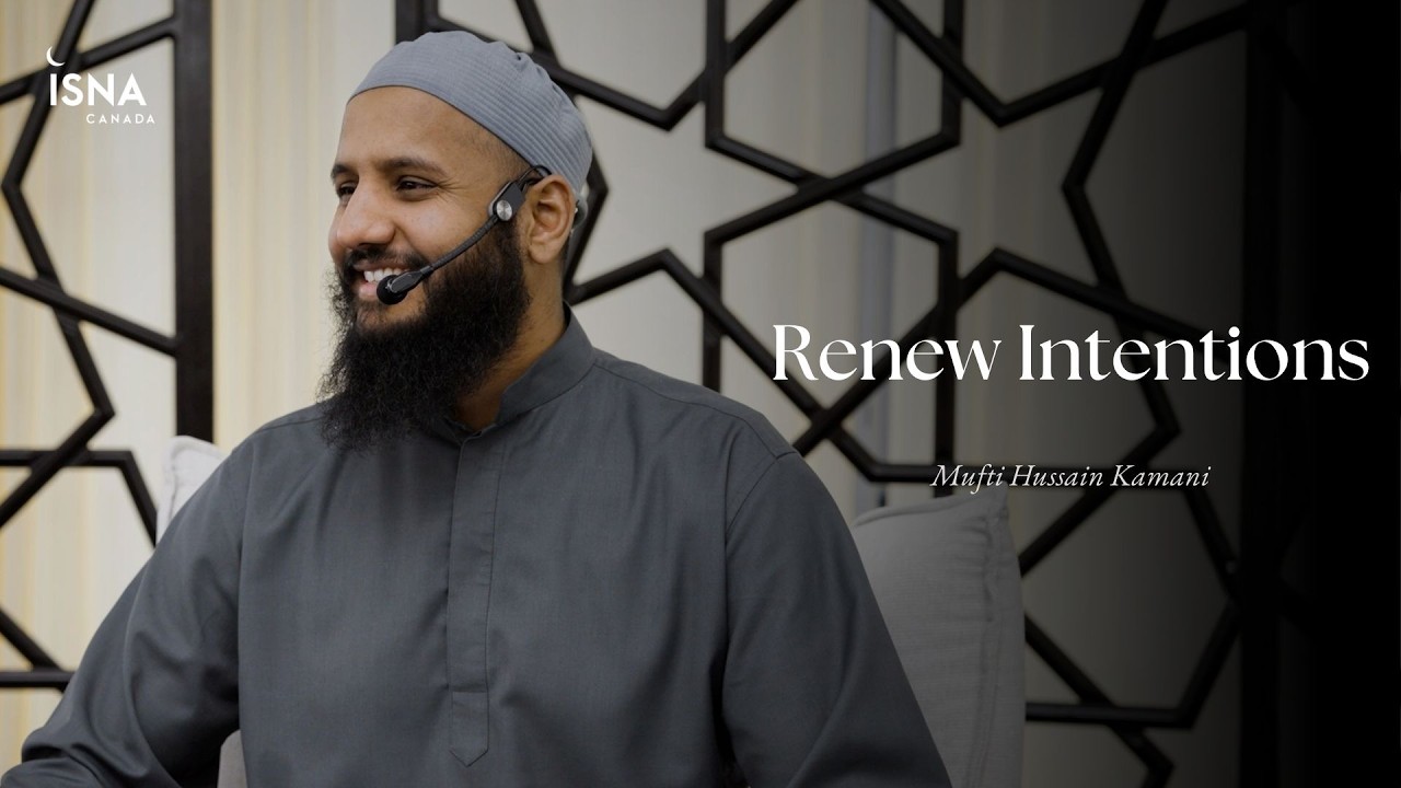 Renew Intentions | Mufti Hussain Kamani