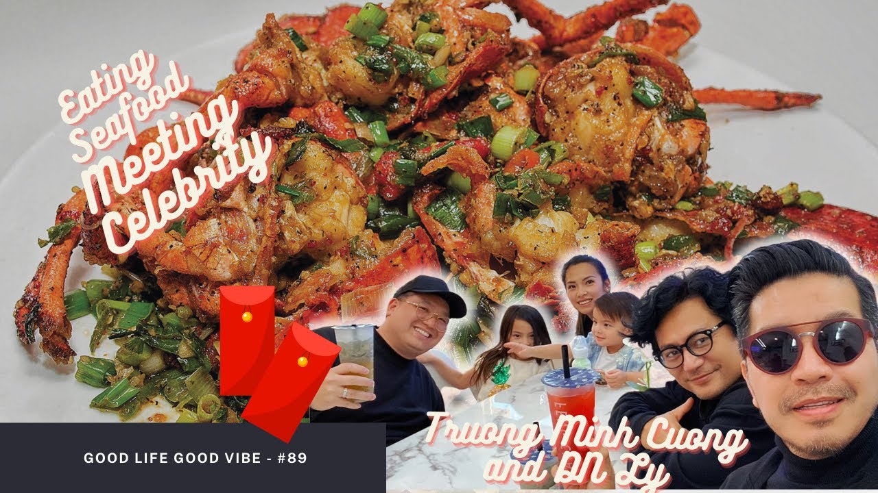 Ăn hải sản và gặp siêu sao ở California: Tan Cang Newport Seafood Restaurant with Truong Minh Cuong