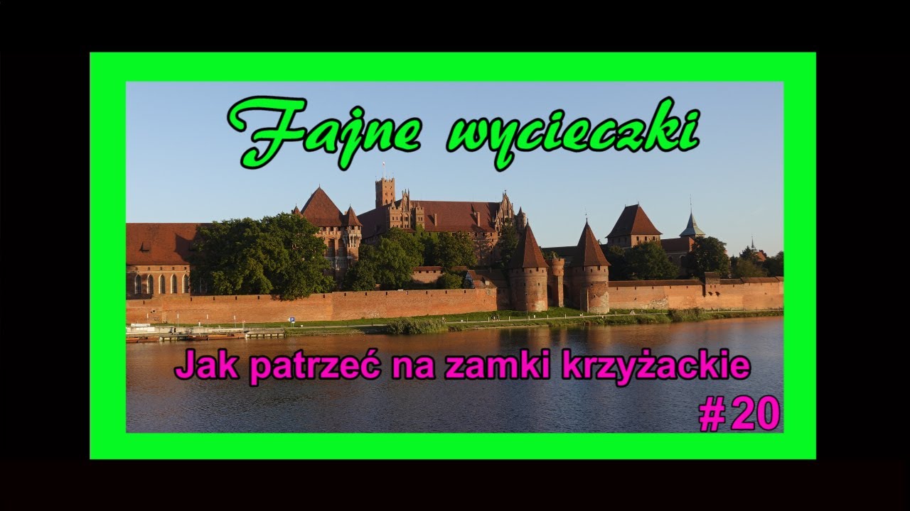 Odcinek 20: Jak patrzeć na zamki krzyżackie