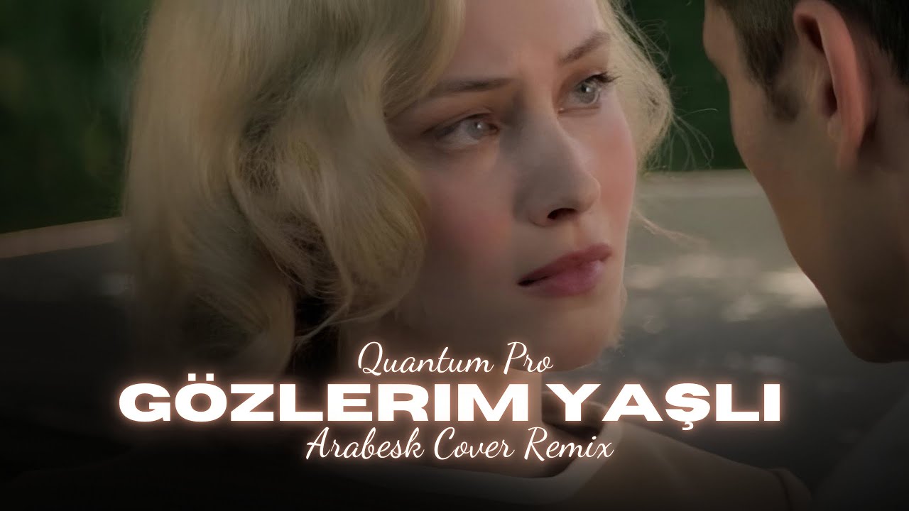 Gözlerim Yaşlı - Arabesk Cover Remix / (Quantum Pro) - Ümit Dünyasında Ben Adım Adım Gezer Dolaşırım