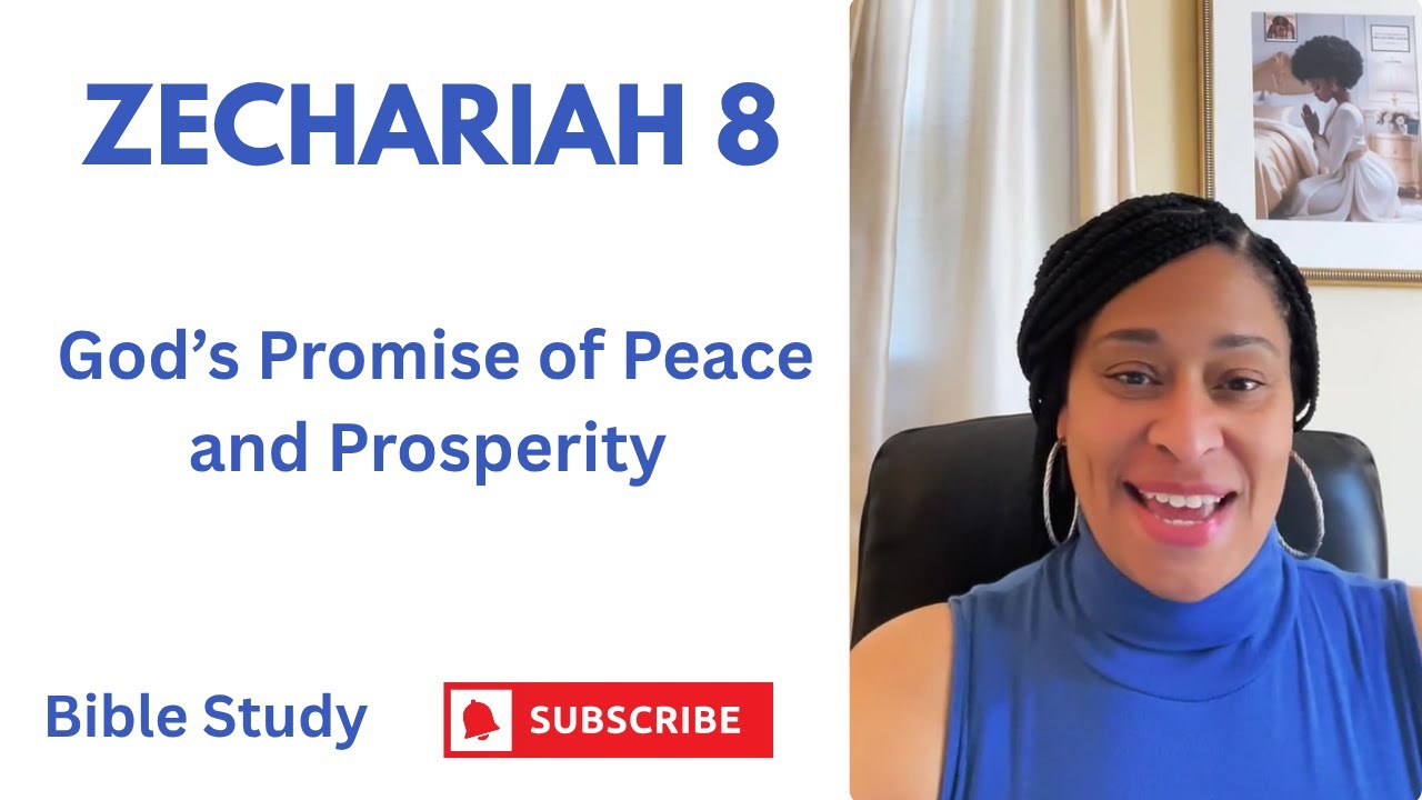 Zechariah 8 - God’s Promise of Peace and Prosperity - Bible Study