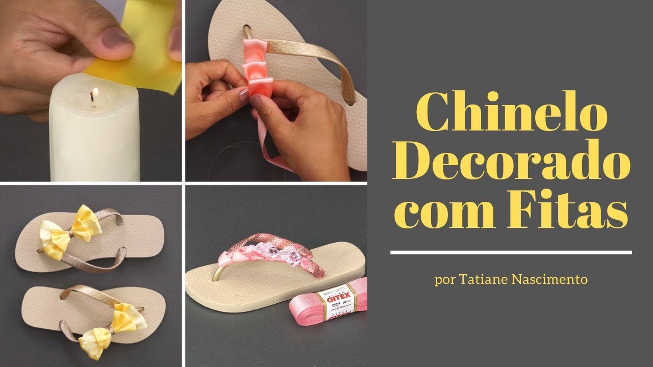 Chinelo Decorado com Fitas - por Tatiane Nascimento