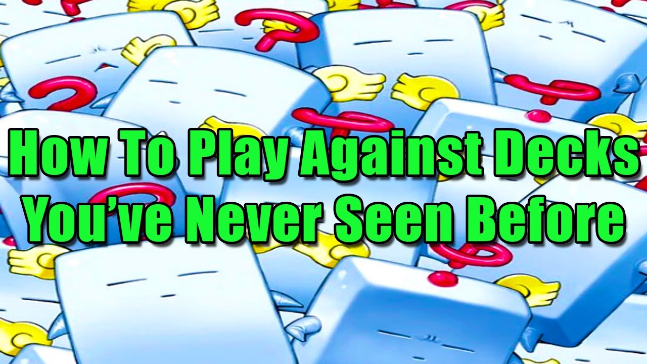 How To Play Against Decks You've Never Seen Before | Yu-Gi-Oh!