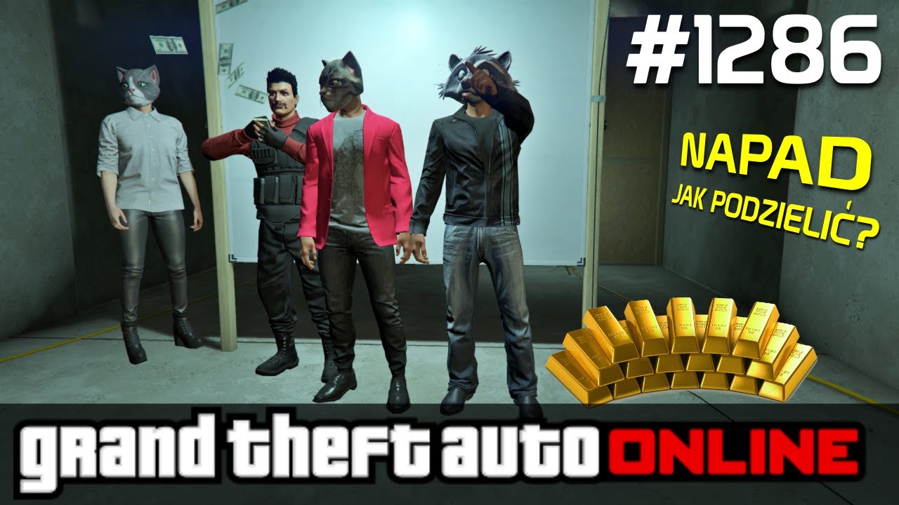 GTA 5 PC Online Po Polsku [#1286] Jak podzielić ZYSK z NAPADU? /z Bertbert & Skie & Yoshi