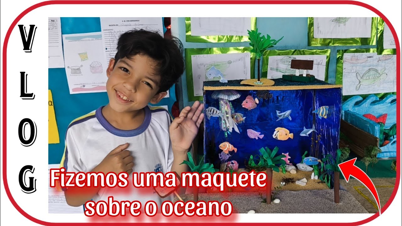 👉🏼 Vlog 👈🏼 Fizemos uma maquete, sobre o oceano.  
