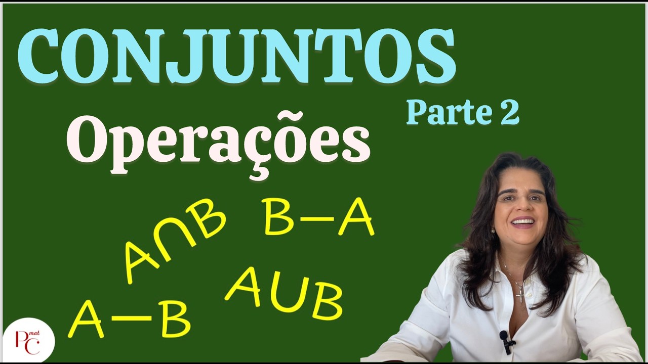 Teoria dos Conjuntos | Parte 2 | Operações