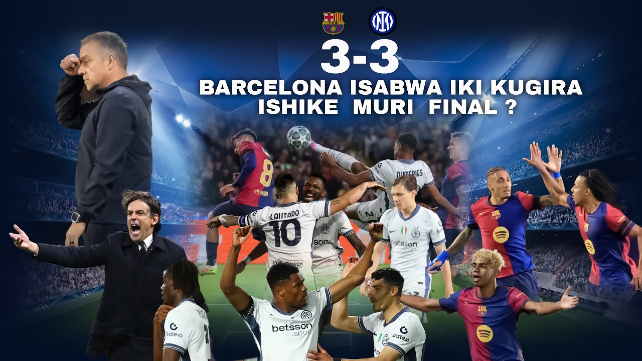 ITEKASPORTSLIVE F.C BARCELONA  ISABWA IKI KUGIRA ISHIKE MURI FINAL?