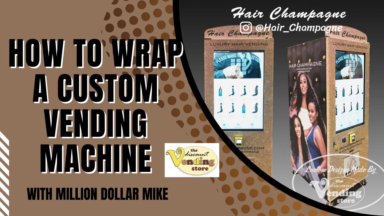 How to Wrap a Custom Vending Machine
