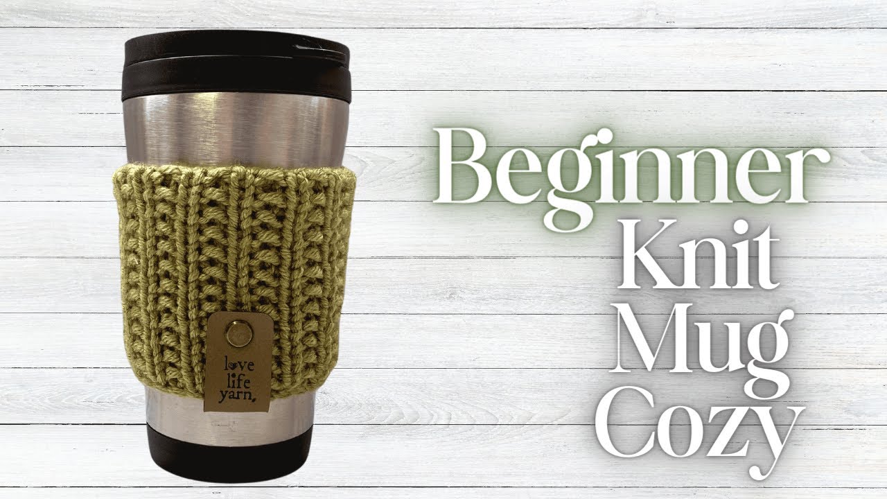Knit a Mug Cozy: The Perfect Beginner Project