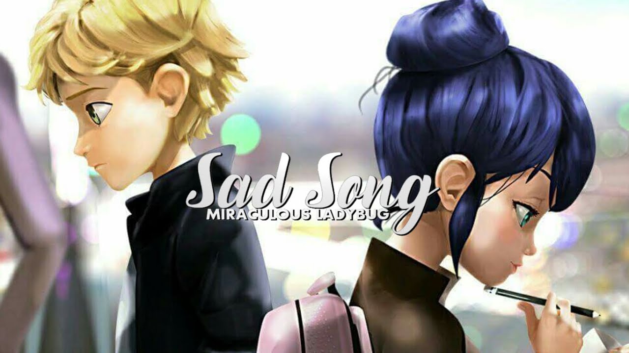 Sad Song | Miraculous Ladybug