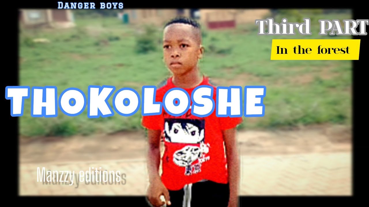 Third part*🔥📍#danger boys....Tokoloshe