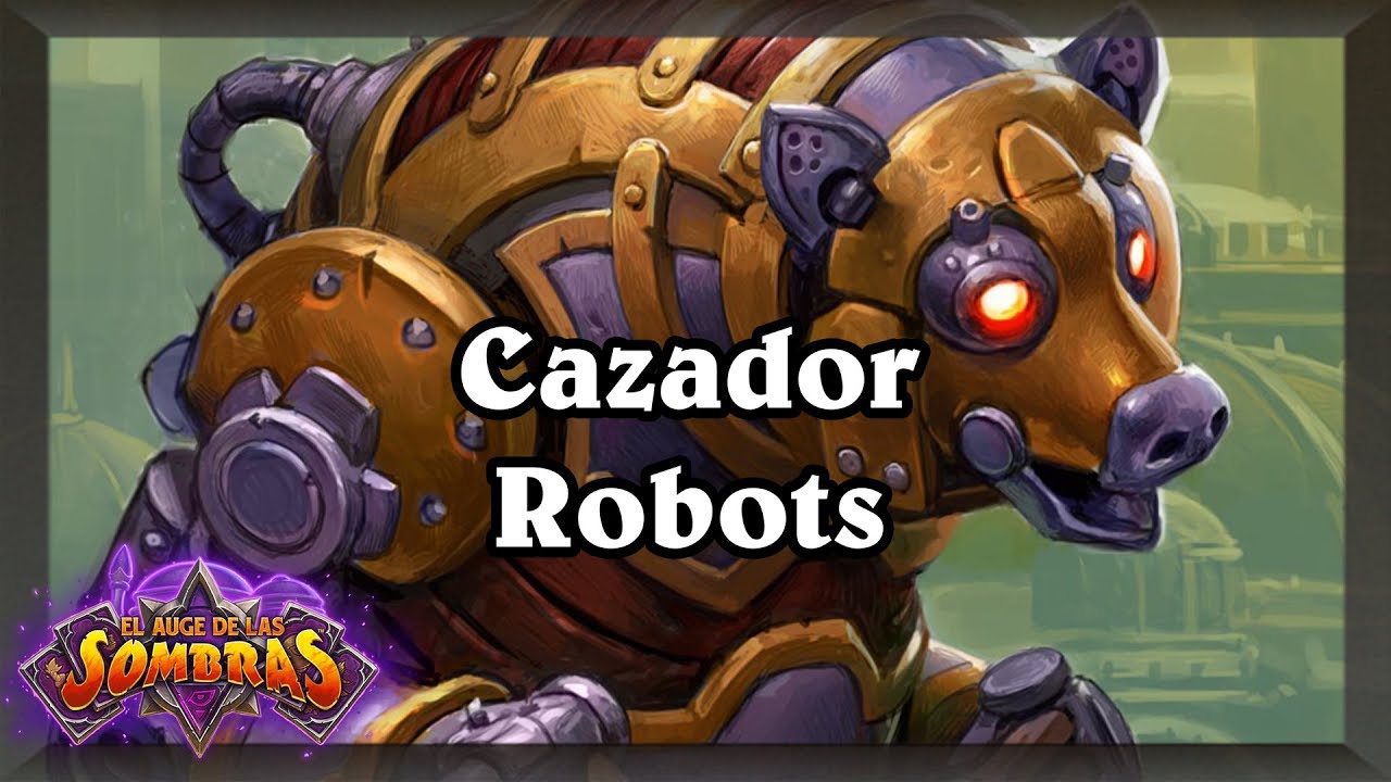 Cazador ROBOTS, FÁCIL Y BUENÍSIMO [Hearthstone]