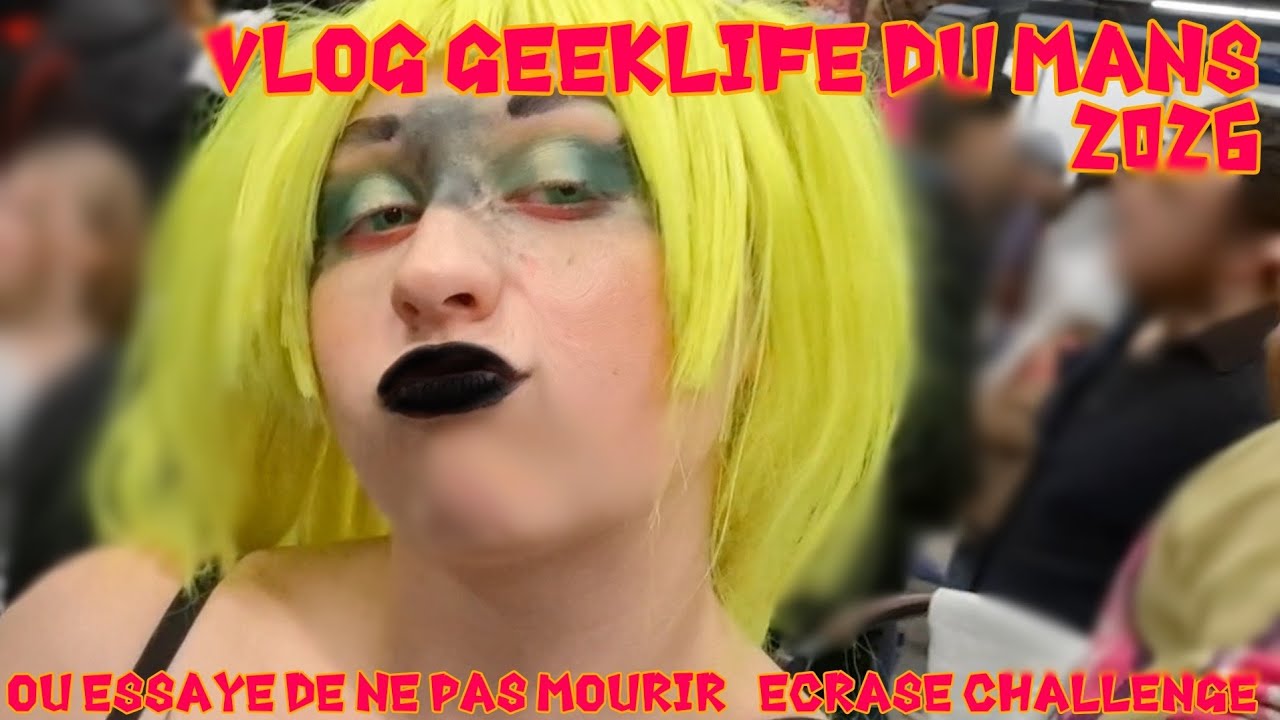 Surprise!! VLOG GEEK LIFE DU MANS2026