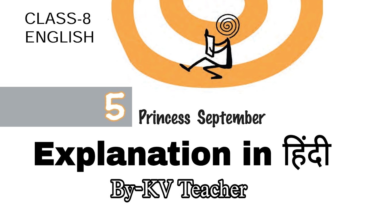 (PART-1) Princess September / Class-8 English Supplementary NCERT Chapter-5 Explanation in Hindi