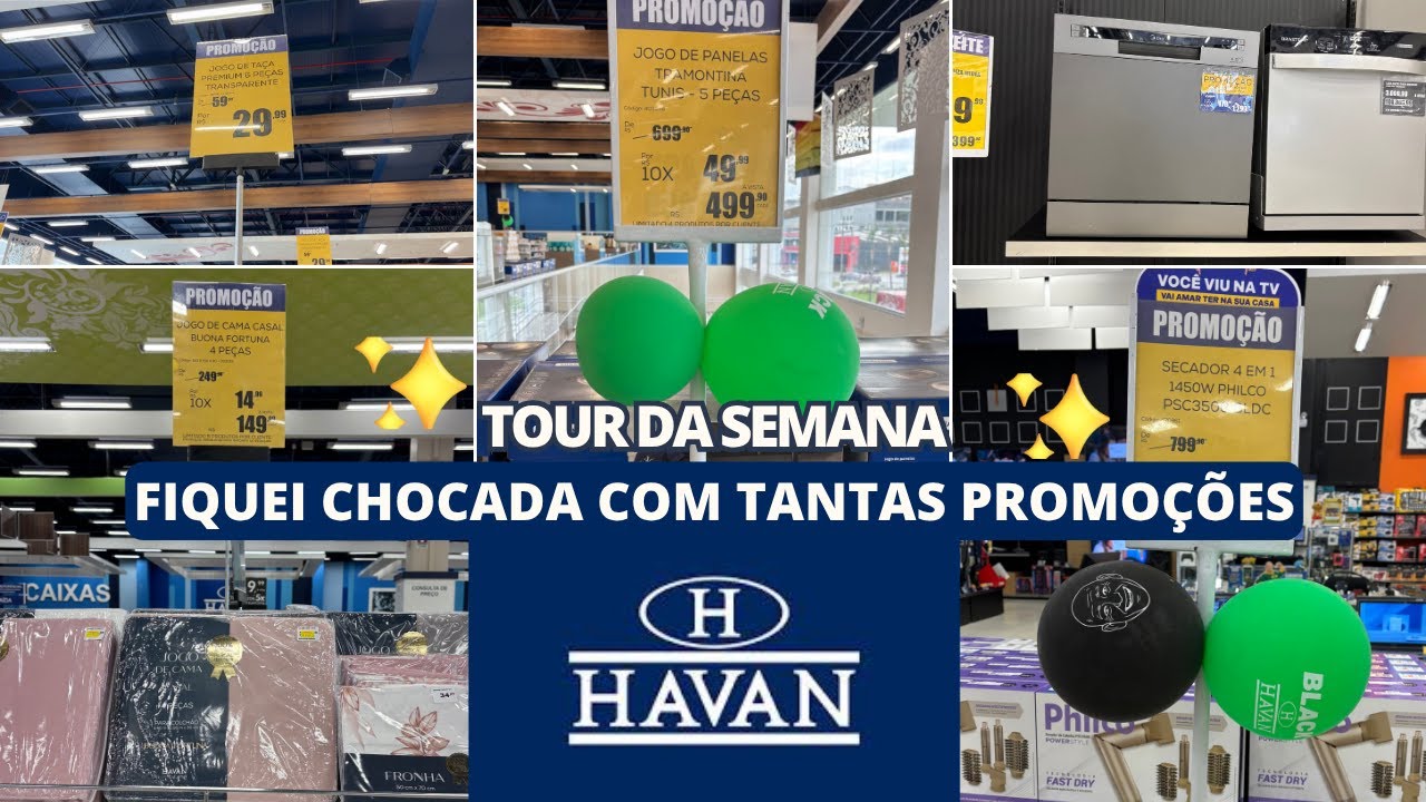 🏡TOUR da SEMANA na HAVAN  | FIQUEI PASSADA com TANTAS PROMO&Ccedil;&Otilde;ES 🙀