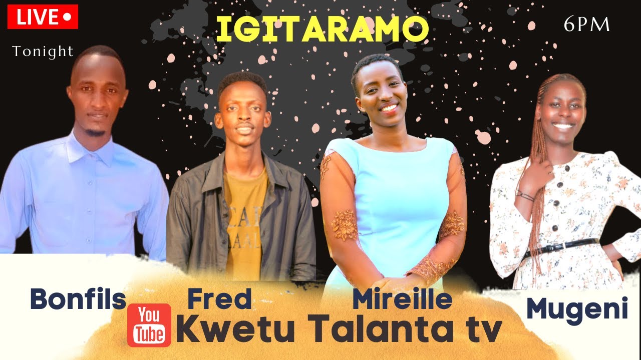 TARAMANA NATWE MURI UYU MUGOROBA  WO KURAMYA IMANA //KWETU TALANTA