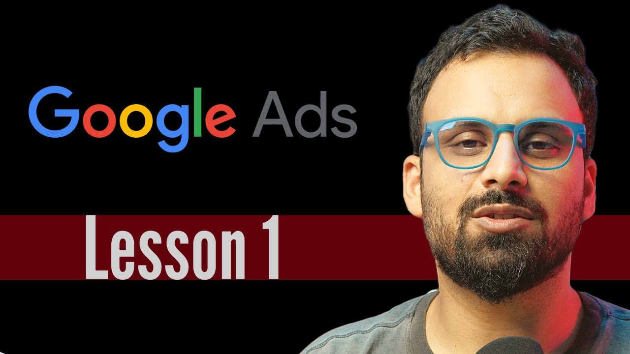 Introduction to Google Ads  (Lesson 1) - Google Ads course for beginners