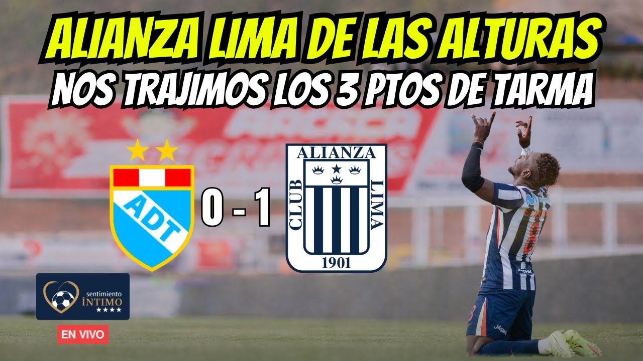 ALIANZA LIMA DE LAS ALTURAS // NOS TRAJIMOS LOS 3 PTOS DE TARMA