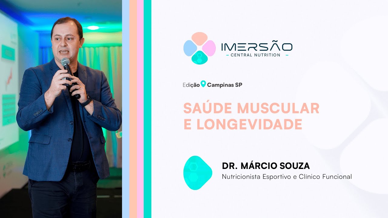 Saúde Muscular e Longevidade | Dr. Márcio Souza