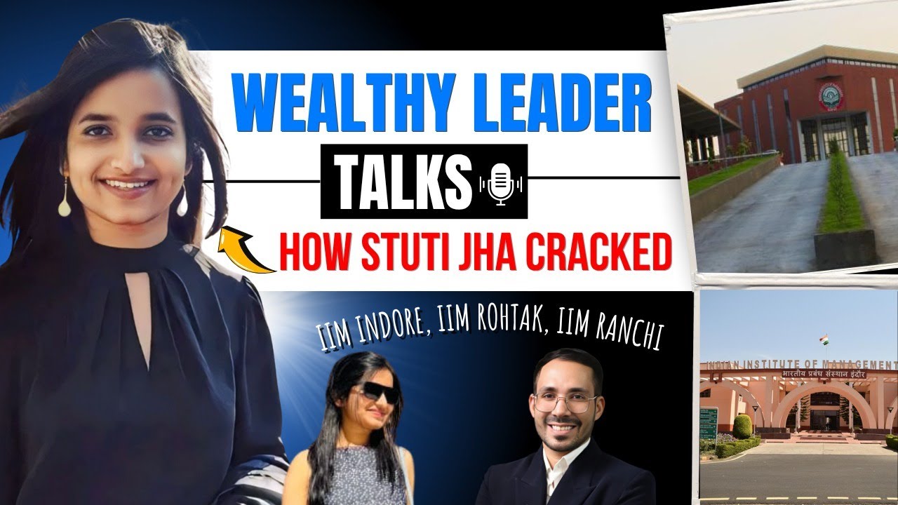 How I Cracked IIM Rohtak, Indore, Ranchi in 1 Attempt | Stuti Jha's MBA Interview Journey