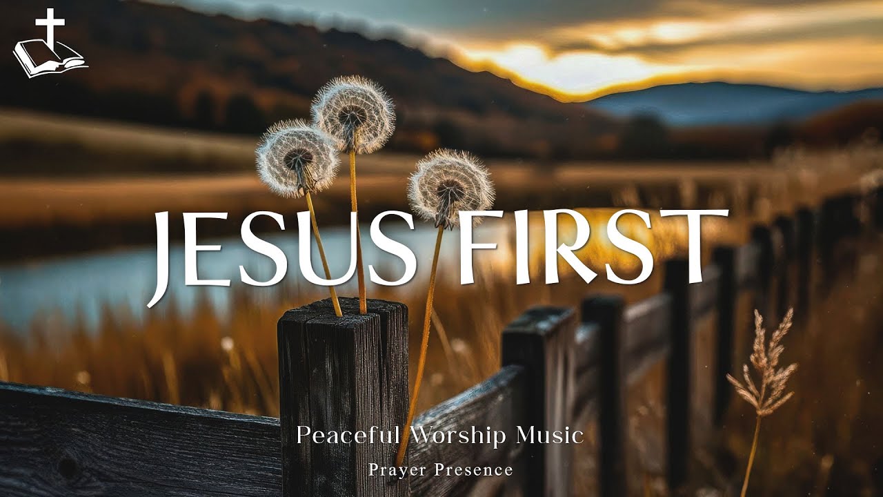 Peaceful Worship Music | Instrumental for Prayer, Devotion & Meditation | Every Moment, Jesus First