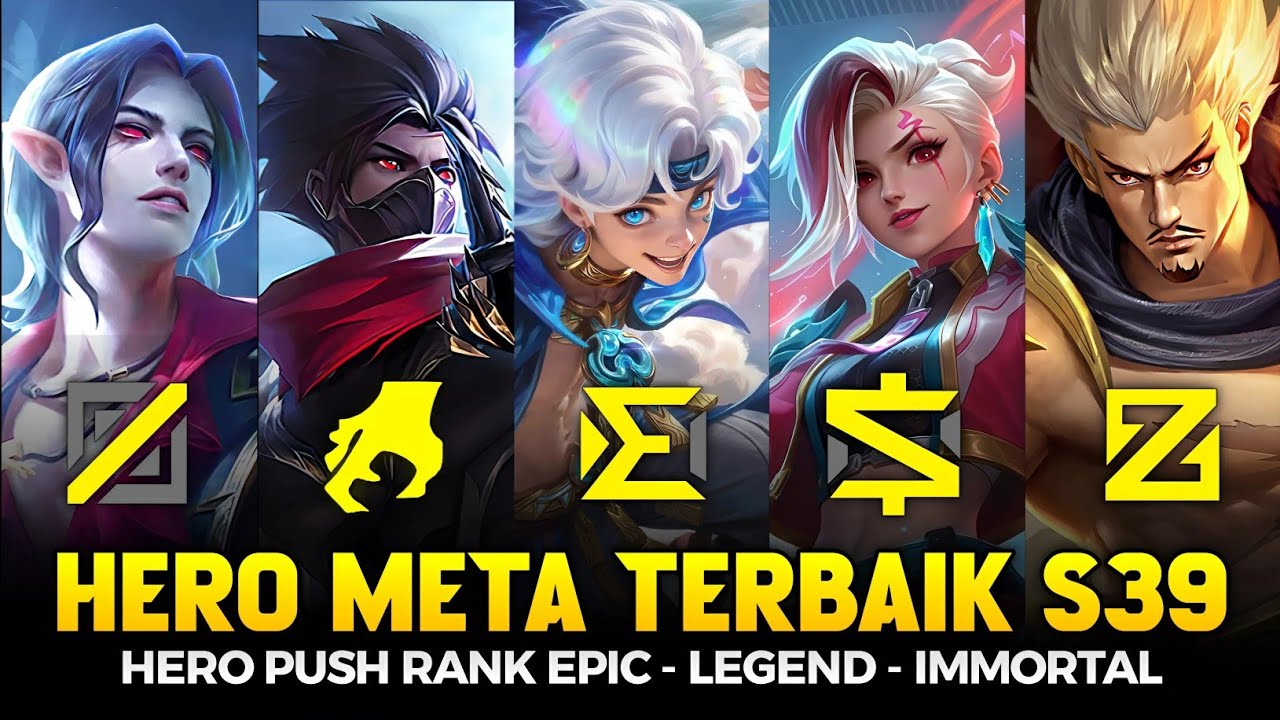 18 HERO META SOLO RANK TERBAIK SEASON 39 MOBILE LEGENDS ! Hero Push Rank Terkuat Auto Immortal !