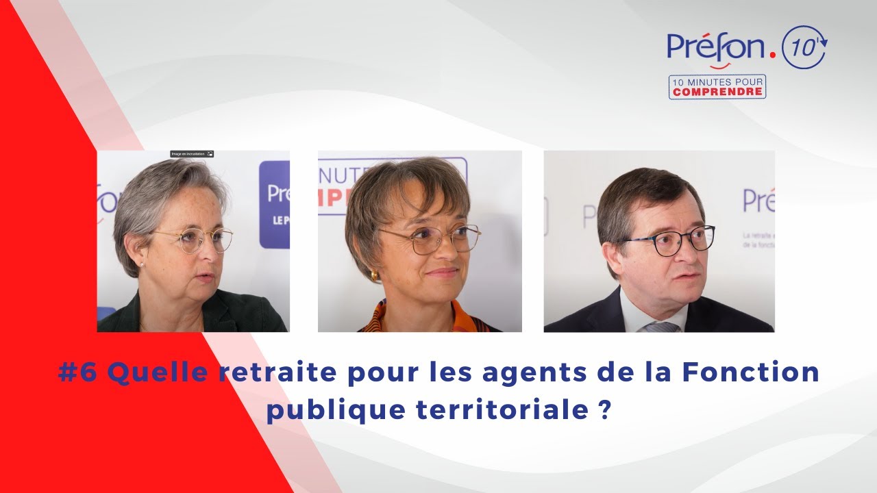Prefon.10 min #6 Quelle retraite pour les agents de la Fonction publique territoriale ?
