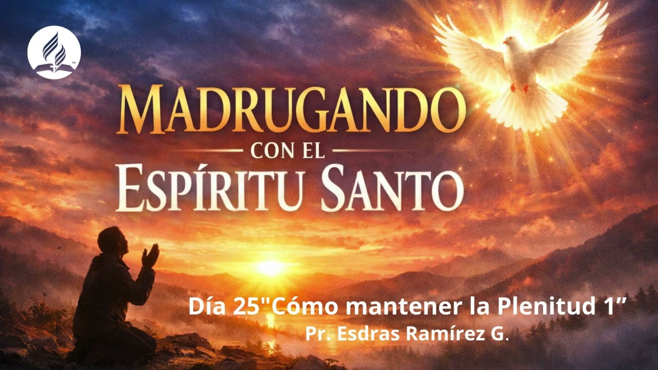 Día 25 Madrugando con el Espíritu Santo 