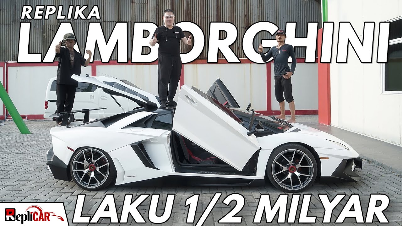 SOLD OUT 1/2 MILYAR!!! || REPLIKA LAMBORGHINI AVENTADOR SV ROADSTER || REPLICAR