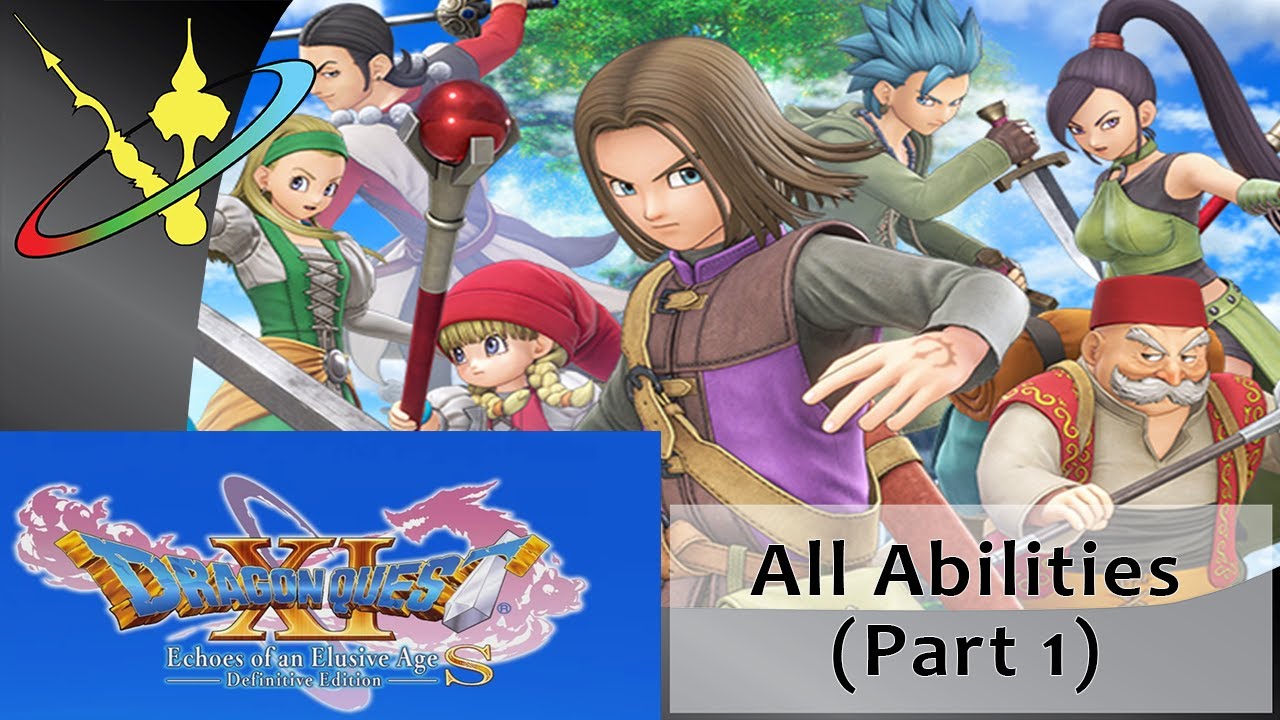 Dragon Quest 11 - Echoes of an Elusive Age || All Abilities (Part 1)