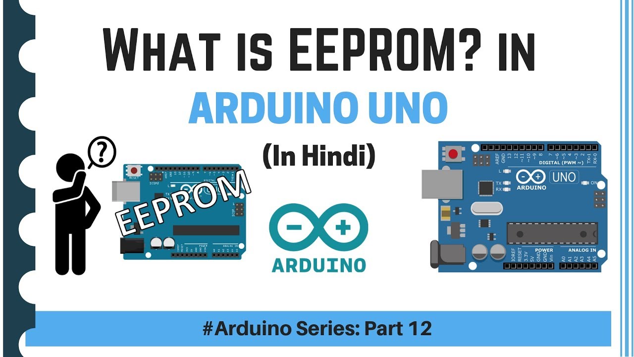 What is EEPROM in Arduino? and How to use it? (Arduino Series - Part 12) | हिंदी में