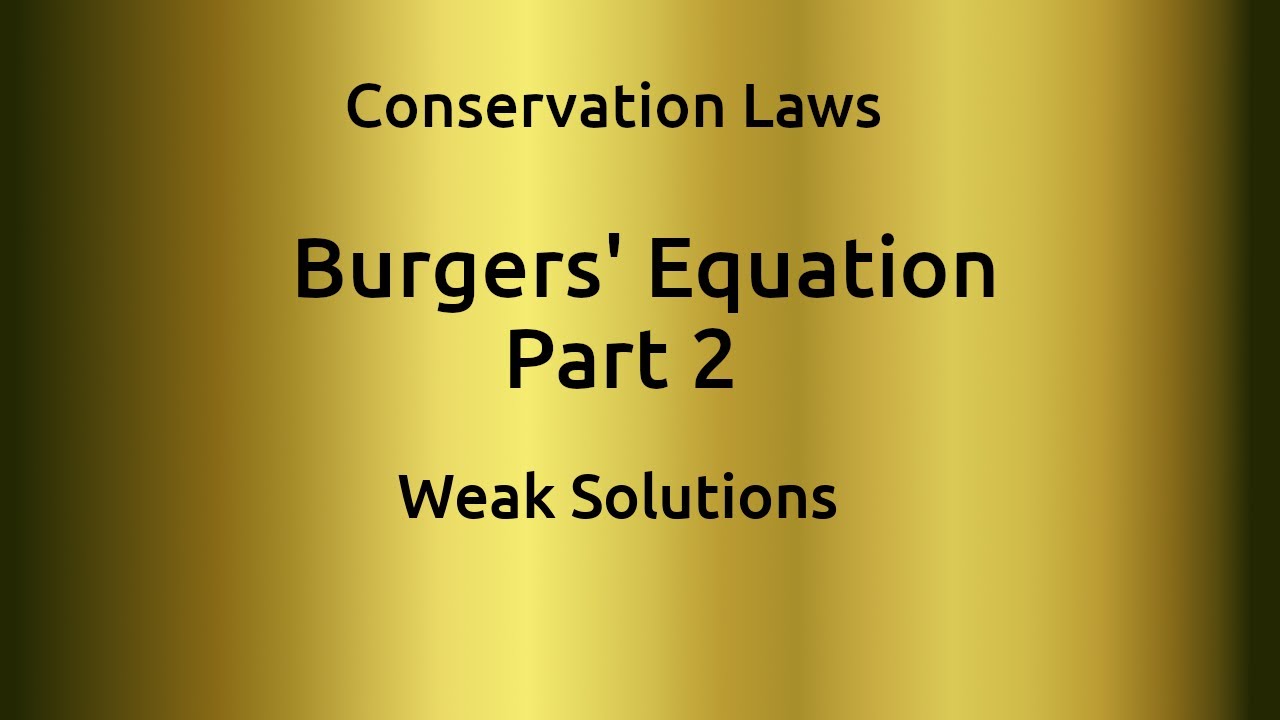 Conservation Laws 3: Burgers' Equation Part 2 (Weak Solutions)