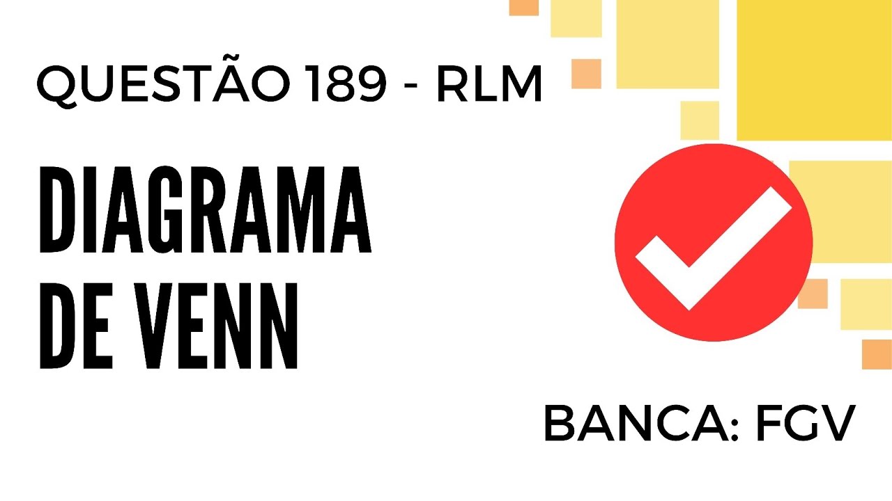 Questão 189 - Raciocínio Lógico para Concursos - Diagrama de Venn - FGV