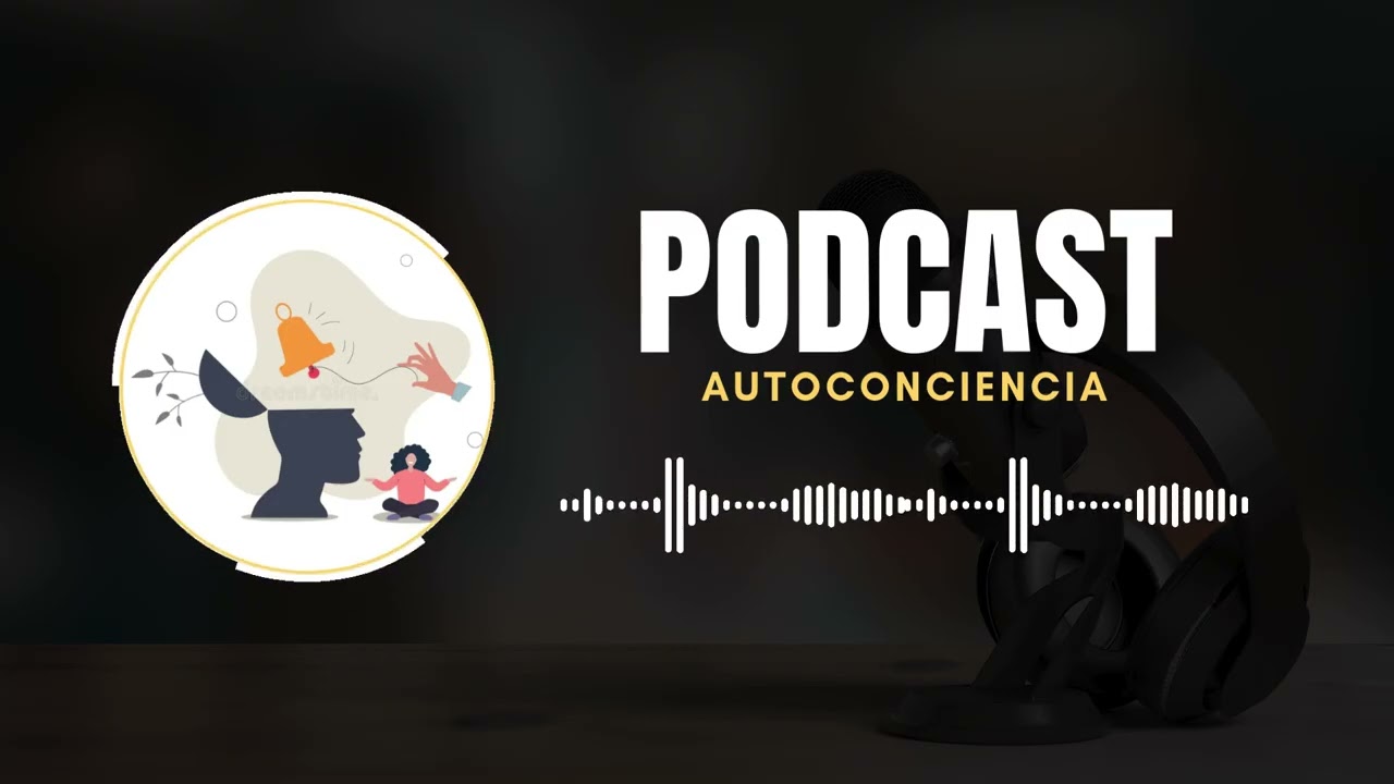 Podcast sobre la autoconciencia