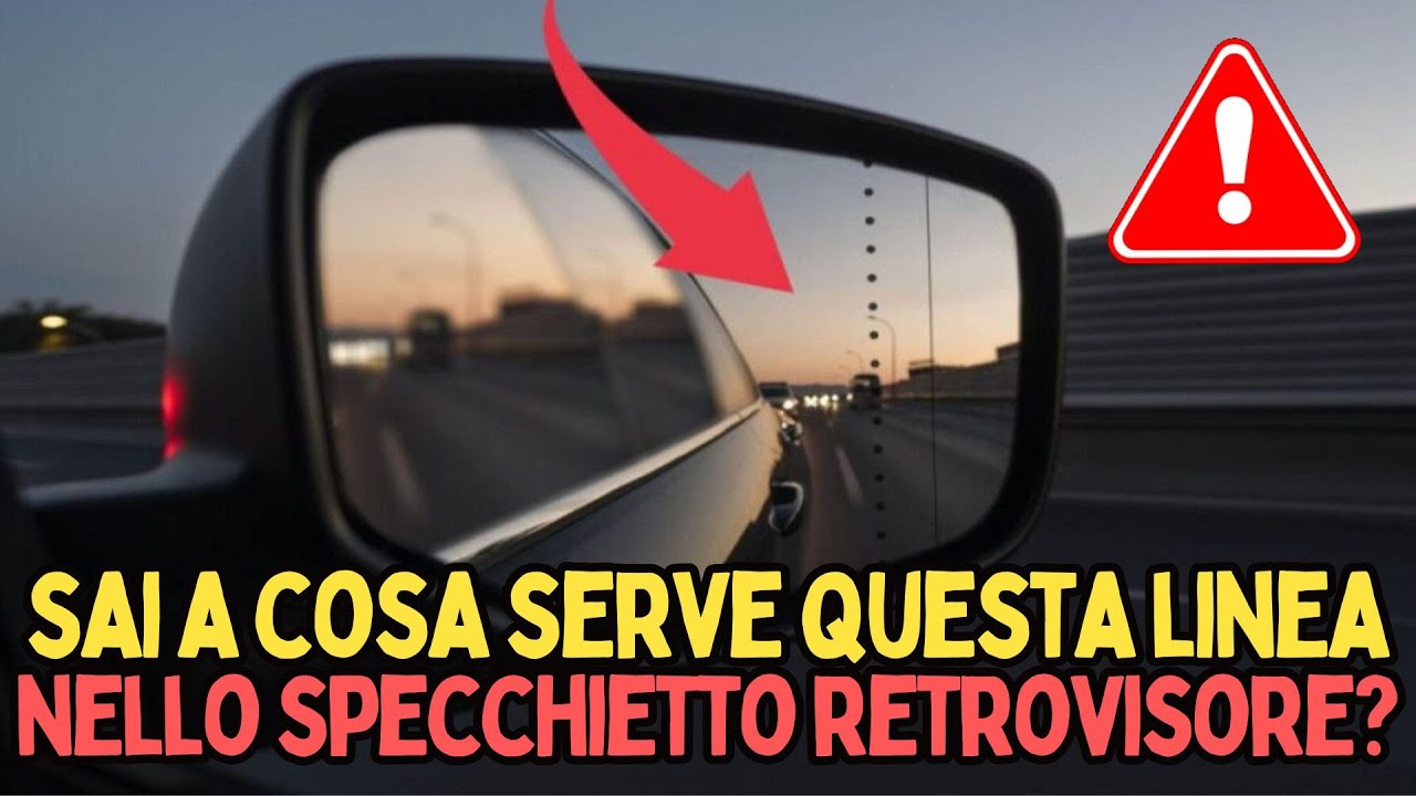 SPECCHIETTO RETROVISORE: IL MISTERO DELLA LINEA TRATTEGGIATA CHE POCHI AUTOMOBILISTI CONOSCONO!