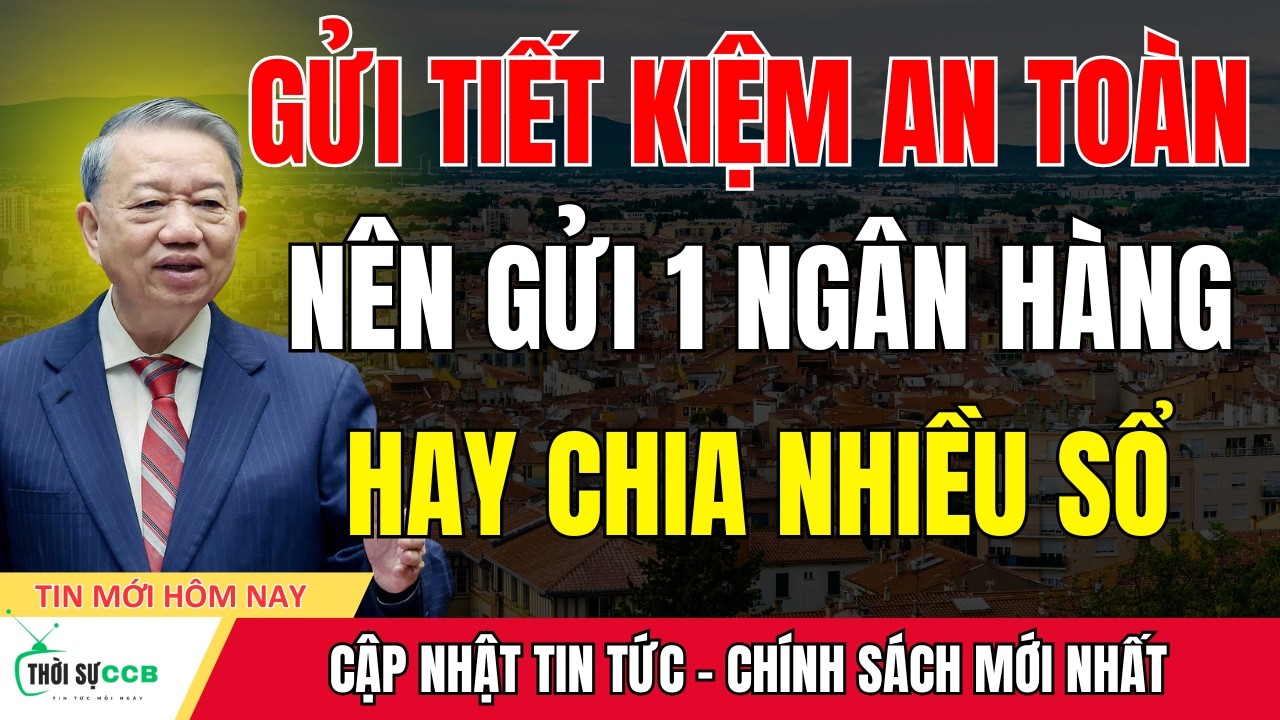 Gửi Tiết Kiệm Nên Dồn Một Ngân Hàng Hay Chia Nhiều Sổ Cho An Toàn?