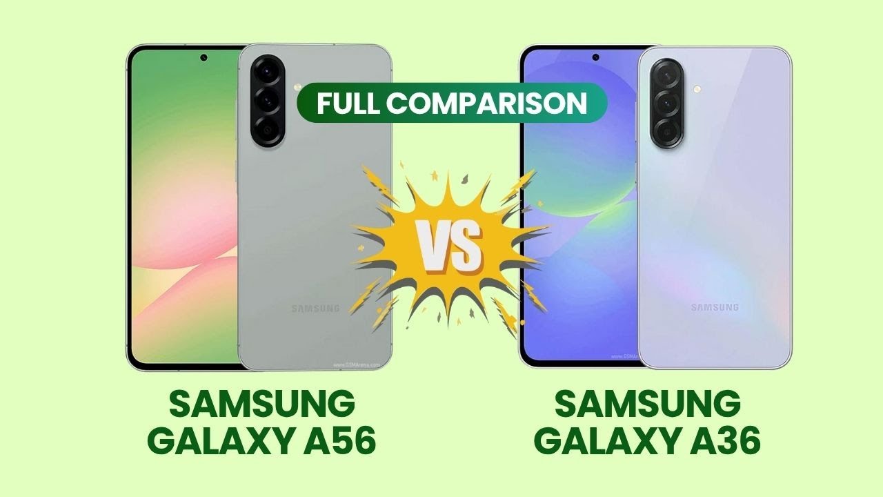 Samsung Galaxy A56 vs Samsung Galaxy A36