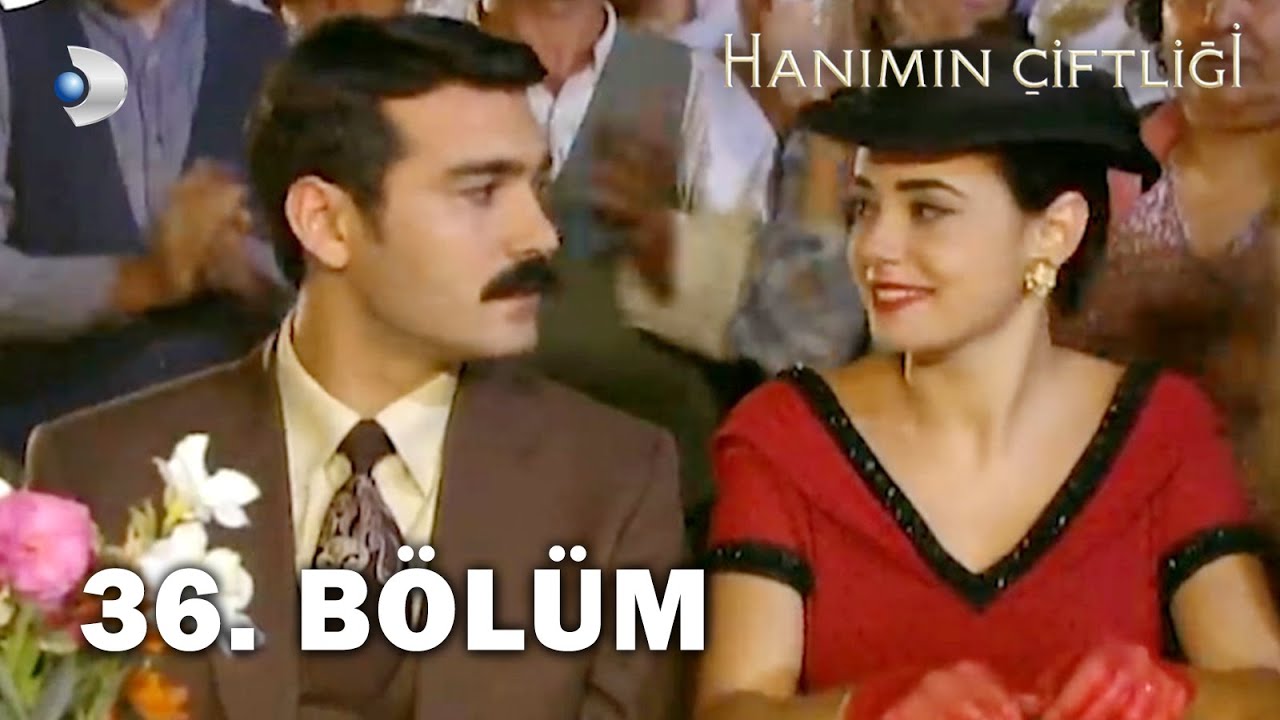 Hanımın Çiftliği 36. Bölüm - FULL BÖLÜM