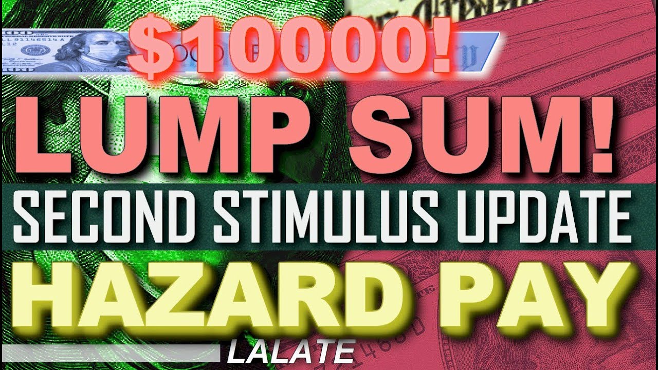 $10K CHECK! More Stimulus, HAZARD PAY Will it Pass?! SECOND STIMULUS CHECK UPDATE & Stimulus Package