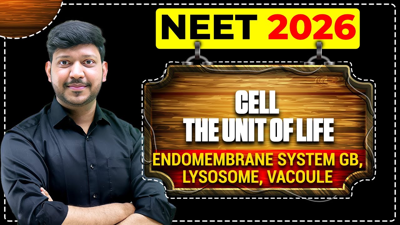 Lec 11 ENDOMEMBRANE SYSTEM GB, LYSOSOME, VACOULE | Cell the unit of life #neet2026 #mittalsirbiology