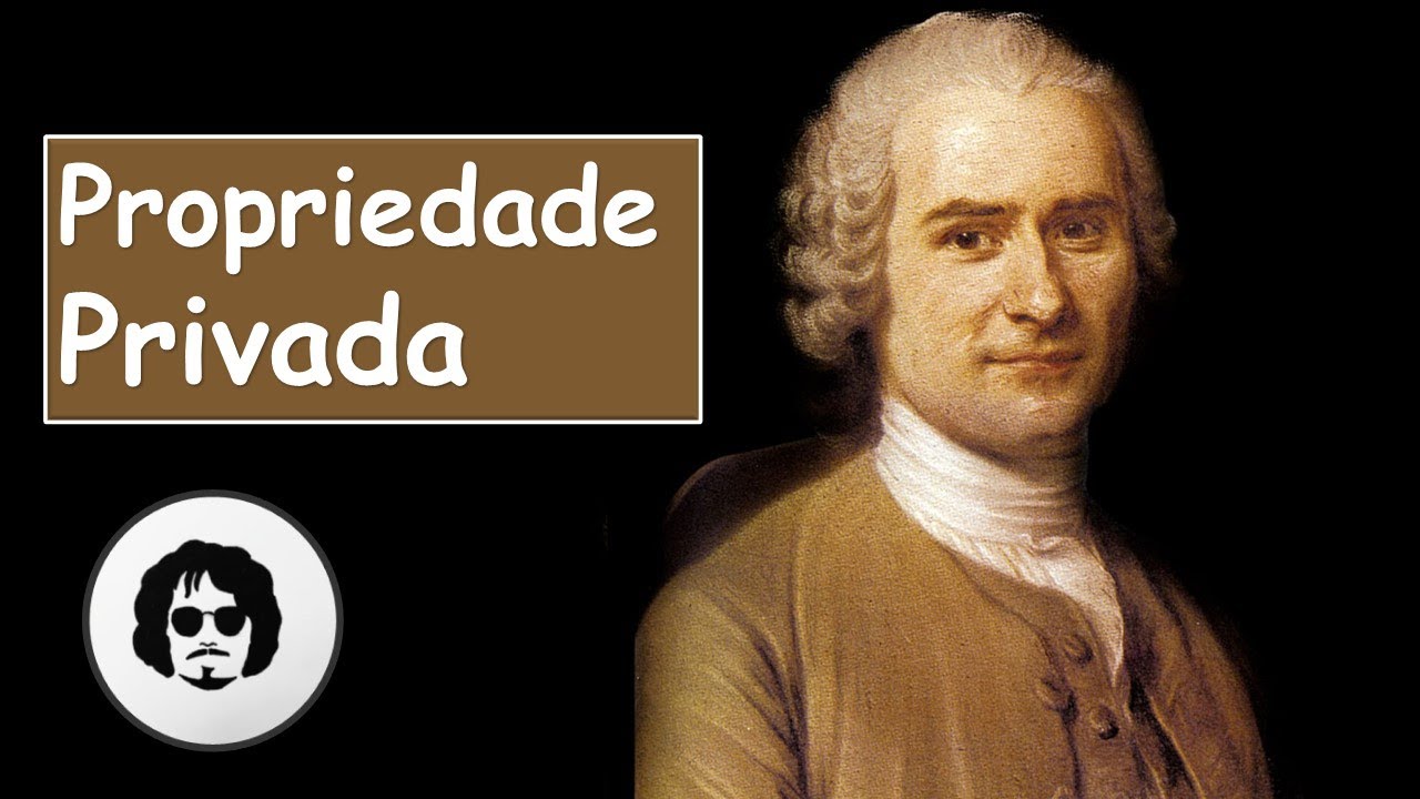 Propriedade Privada | Jean-Jacques Rousseau